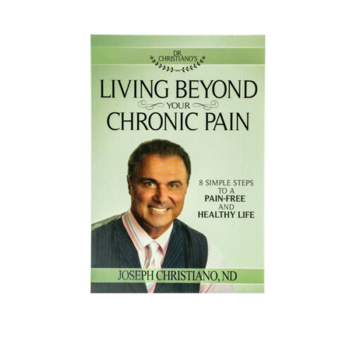 LIVING BEYOND YOUR CHRONIC PAIN: 8 SIMPLE STEPS TO A PAIN-FREE AND HEALTHY LIFE