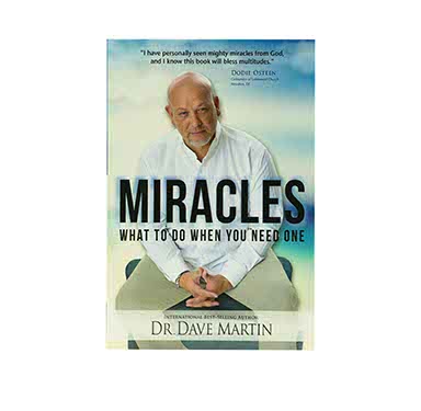 MIRACLES: WHAT TO DO WHEN YOU NEED ONE