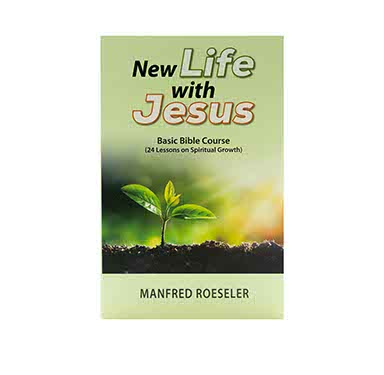 NEW LIFE WITH JESUS (BASIC BIBLE COURSE) NEW LIFE WITH JESUS (BASIC BIBLE COURSE)