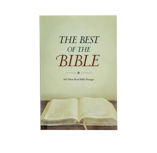 THE BEST OF THE BIBLE: 365 MUST READ BIBLE PASSAGES THE BEST OF THE BIBLE: 365 MUST READ BIBLE PASSAGES