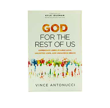 GOD FOR THE REST OF US: EXPERIENCE UNBELIEVABLE LOVE, UNLIMITED HOPE, AND UNCOMMON GRACE