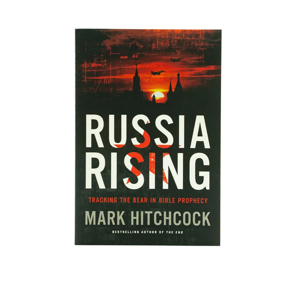 RUSSIA RISING: TRACKING THE BEAR IN BIBLE PROPHECY RUSSIA RISING: TRACKING THE BEAR IN BIBLE PROPHECY