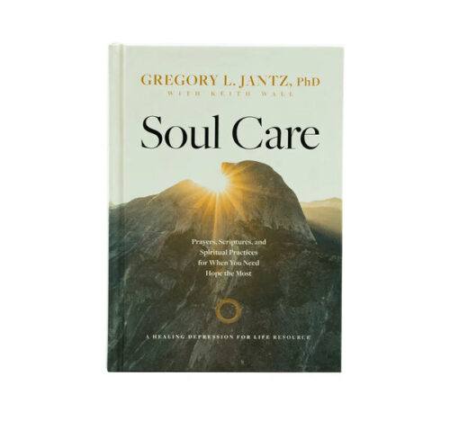 SOUL CARE: PRAYERS, SCRIPTURES, AND SPIRITUAL PRACTICES FOR WHEN YOU NEED HOPE THE MOST SOUL CARE: PRAYERS, SCRIPTURES, AND SPIRITUAL PRACTICES FOR WHEN YOU NEED HOPE THE MOST