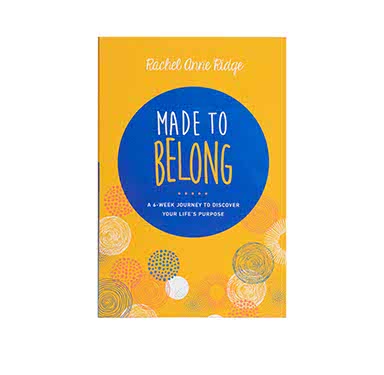 MADE TO BELONG: A 6-WEEK JOURNEY TO DISCOVER YOUR LIFE’S PURPOSE MADE TO BELONG: A 6-WEEK JOURNEY TO DISCOVER YOUR LIFE'S PURPOSE