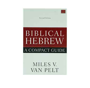 BIBLICAL HEBREW: A COMPACT GUIDE, SECOND EDITION BIBLICAL HEBREW: A COMPACT GUIDE, SECOND EDITION