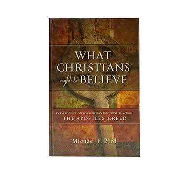WHAT CHRISTIANS OUGHT TO BELIEVE WHAT CHRISTIANS OUGHT TO BELIEVE