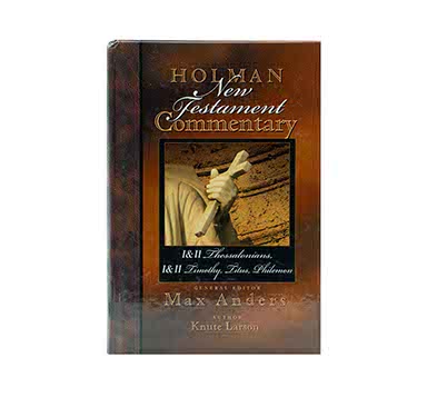 HOLMAN NEW TESTAMENT COMMENTARY – 1 & 2 THESSALONIANS, 1 & 2 TIMOTHY, TITUS, PHILEMON, VOLUME 9 HOLMAN NEW TESTAMENT COMMENTARY - 1 & 2 THESSALONIANS, 1 & 2 TIMOTHY, TITUS, PHILEMON, VOLUME 9