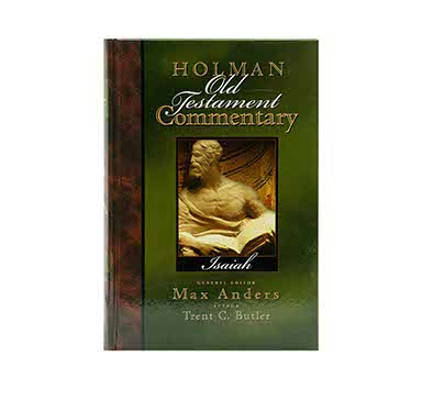 HOLMAN OLD TESTAMENT COMMENTARY: ISAIAH, VOLUME 15 HOLMAN OLD TESTAMENT COMMENTARY: ISAIAH, VOLUME 15