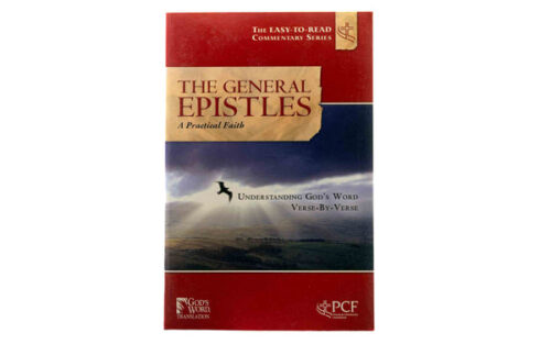 THE GENERAL EPISTLES: A PRACTICAL FAITH THE GENERAL EPISTLES: A PRACTICAL FAITH
