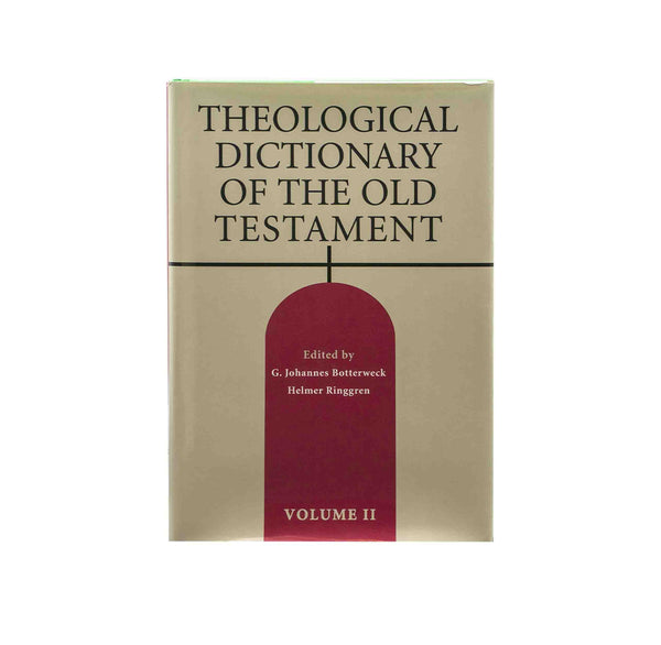 THEOLOGICAL DICTIONARY OF THE OLD TESTAMENT, VOLUME 2 THEOLOGICAL DICTIONARY OF THE OLD TESTAMENT, VOLUME 2