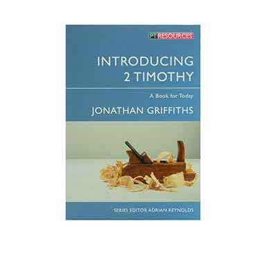 INTRODUCING 2 TIMOTHY: A BOOK FOR TODAY INTRODUCING 2 TIMOTHY: A BOOK FOR TODAY