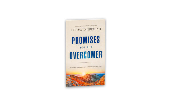 PROMISES FOR THE OVERCOMER: 8 ESSENTIAL GUARANTEES FOR SPIRITUAL VICTORY PROMISES FOR THE OVERCOMER: 8 ESSENTIAL GUARANTEES FOR SPIRITUAL VICTORY