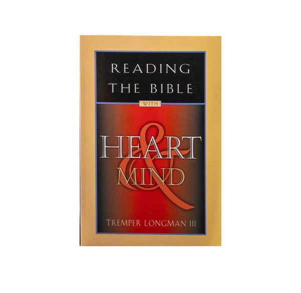 READING THE BIBLE WITH HEART AND MIND READING THE BIBLE WITH HEART AND MIND