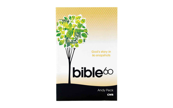 BIBLE 60: GOD’S STORY IN 60 SNAPSHOTS BIBLE 60: GOD'S STORY IN 60 SNAPSHOTS