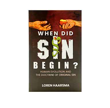 WHEN DID SIN BEGIN?: HUMAN EVOLUTION AND THE DOCTRINE OF ORIGINAL SIN WHEN DID SIN BEGIN?: HUMAN EVOLUTION AND THE DOCTRINE OF ORIGINAL SIN