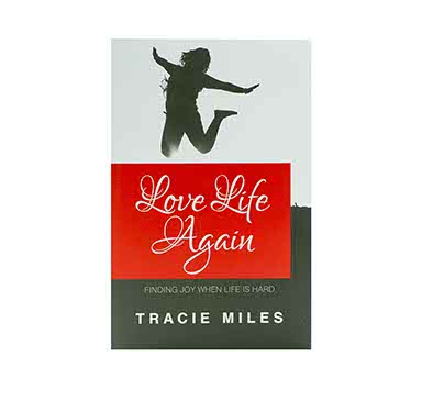 LOVE LIFE AGAIN: FINDING JOY WHEN LIFE IS HARD