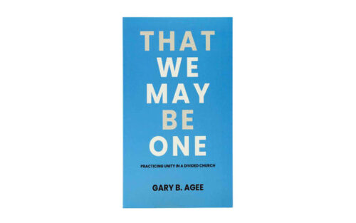 THAT WE MAY BE ONE: PRACTICING UNITY IN A DIVIDED CHURCH