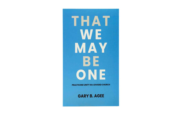 THAT WE MAY BE ONE: PRACTICING UNITY IN A DIVIDED CHURCH THAT WE MAY BE ONE: PRACTICING UNITY IN A DIVIDED CHURCH