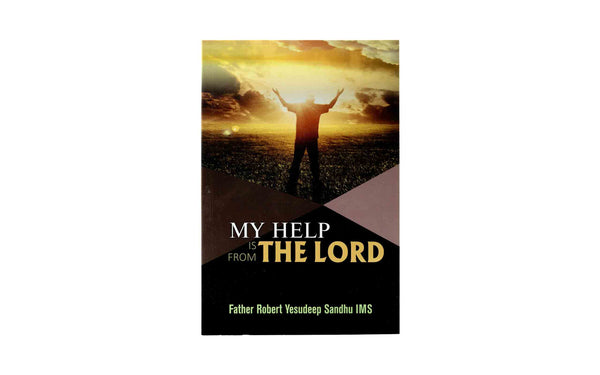 MY HELP IS FROM THE LORD MY HELP IS FROM THE LORD