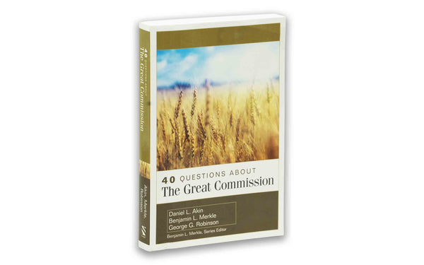 40 QUESTIONS ABOUT THE GREAT COMMISSION 40 QUESTIONS ABOUT THE GREAT COMMISSION