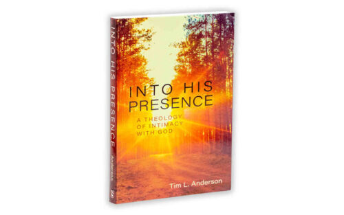 INTO HIS PRESENCE: A THEOLOGY OF INTIMACY WITH GOD INTO HIS PRESENCE: A THEOLOGY OF INTIMACY WITH GOD