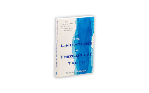 THE LIMITATIONS OF THEOLOGICAL TRUTH THE LIMITATIONS OF THEOLOGICAL TRUTH