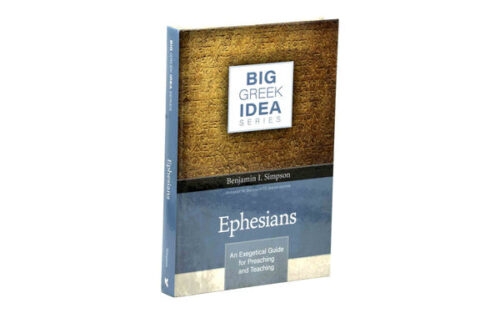 EPHESIANS: AN EXEGETICAL GUIDE FOR PREACHING AND TEACHING EPHESIANS: AN EXEGETICAL GUIDE FOR PREACHING AND TEACHING