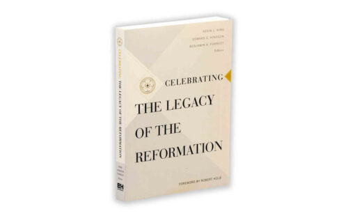 CELEBRATING THE LEGACY OF THE REFORMATION CELEBRATING THE LEGACY OF THE REFORMATION