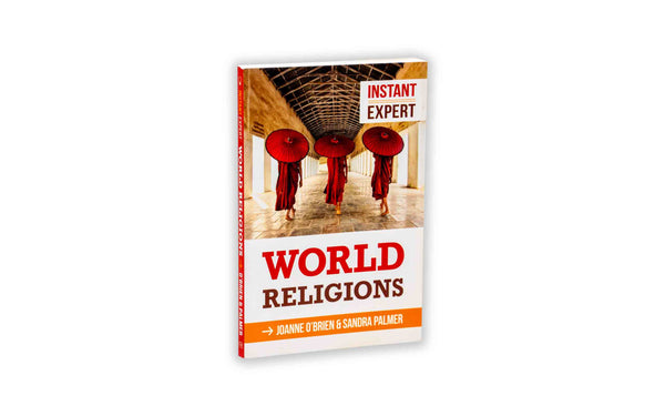 WORLD RELIGIONS: INSTANT EXPERT WORLD RELIGIONS: INSTANT EXPERT