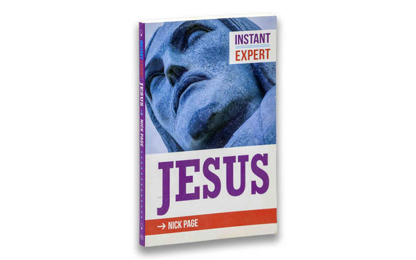JESUS: INSTANT EXPERT JESUS: INSTANT EXPERT
