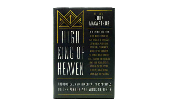 HIGH KING OF HEAVEN: THEOLOGICAL AND PRACTICAL PERSPECTIVES HIGH KING OF HEAVEN: THEOLOGICAL AND PRACTICAL PERSPECTIVES