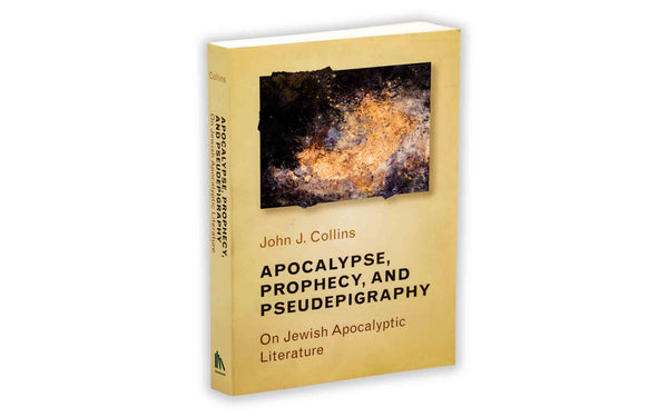 APOCALYPSE, PROPHECY, AND PSEUDEPIGRAPHY APOCALYPSE, PROPHECY, AND PSEUDEPIGRAPHY