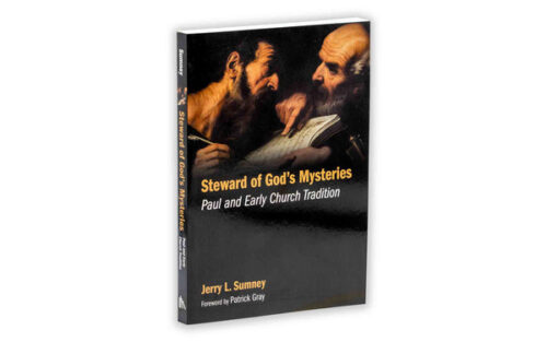 STEWARD OF GOD’S MYSTERIES: PAUL AND EARLY CHURCH TRADITION STEWARD OF GOD'S MYSTERIES: PAUL AND EARLY CHURCH TRADITION