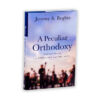 A PECULIAR ORTHODOXY A PECULIAR ORTHODOXY