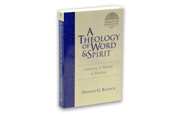 A THEOLOGY OF WORD AND SPIRIT A THEOLOGY OF WORD AND SPIRIT