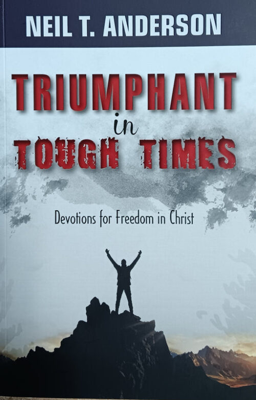 TRIUMPHANT IN TOUGH TIMES: DEVOTIONS FOR FREEDOM IN CHRIST