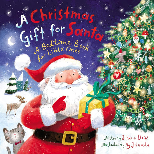 A Christmas Gift for Santa: A Bedtime Book for Little Ones A Christmas Gift for Santa: A Bedtime Book for Little Ones