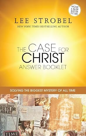 The Case for Christ Answer Booklet: Solving the Biggest Mystery of All Time The Case for Christ Answer Booklet: Solving the Biggest Mystery of All Time