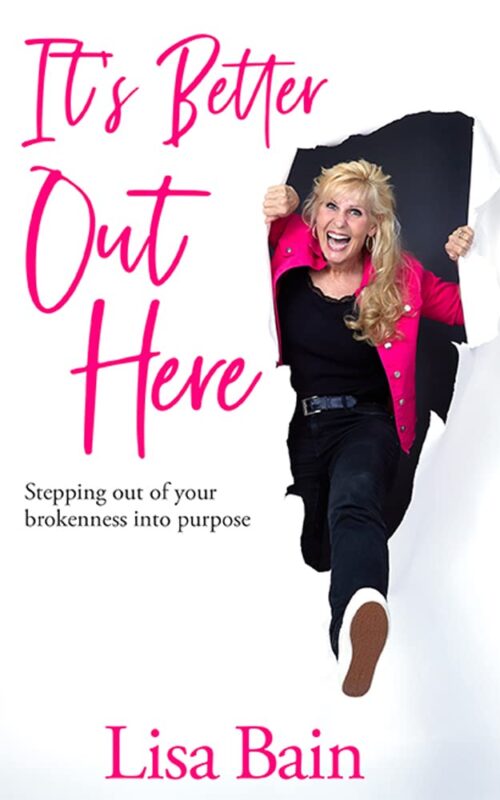 It’s Better Out Here: Stepping Out of Your Brokenness into Purpose It's Better Out Here: Stepping Out of Your Brokenness into Purpose