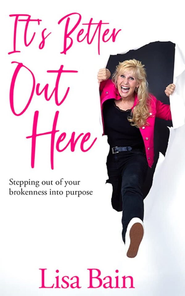 It’s Better Out Here: Stepping Out of Your Brokenness into Purpose It's Better Out Here: Stepping Out of Your Brokenness into Purpose