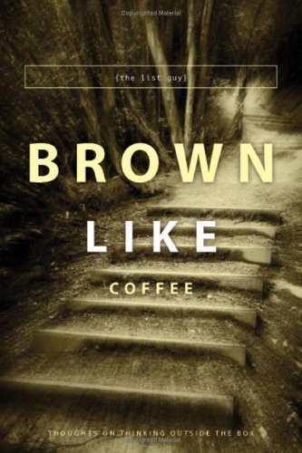 Brown Like Coffee (Path Cover Edition): A Spiritual Energy Shot for Your College Career Brown Like Coffee (Path Cover Edition): A Spiritual Energy Shot for Your College Career