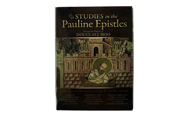 STUDIES IN THE PAULINE EPISTLES: ESSAYS IN HONOR OF DOUGLAS J. MOO STUDIES IN THE PAULINE EPISTLES: ESSAYS IN HONOR OF DOUGLAS J. MOO
