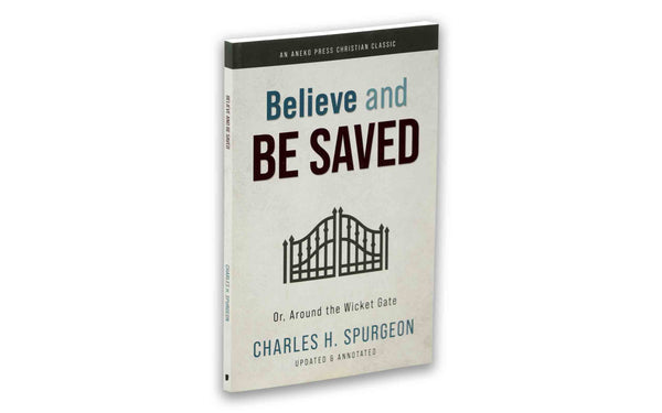 BELIEVE AND BE SAVED BELIEVE AND BE SAVED