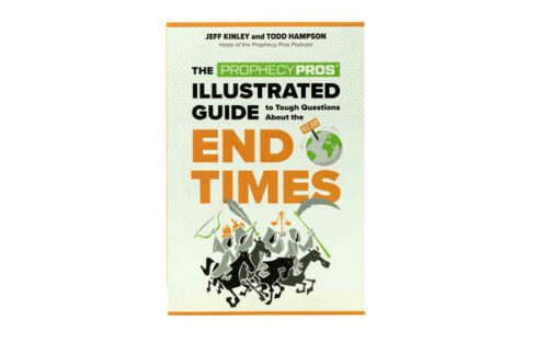 THE PROPHECY PROS’ ILLUSTRATED GUIDE TO TOUGH QUESTIONS ABOUT THE END TIMES THE PROPHECY PROS' ILLUSTRATED GUIDE TO TOUGH QUESTIONS ABOUT THE END TIMES
