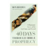40 Days Through Bible Prophecy 40 Days Through Bible Prophecy