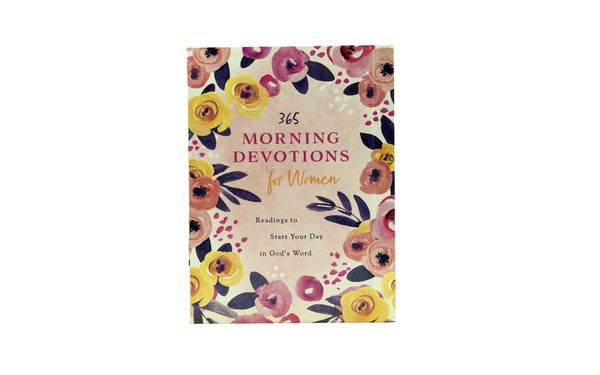365 Morning Devotions for Women: Readings to Start Your Day in God's Word 365 Morning Devotions for Women: Readings to Start Your Day in God's Word