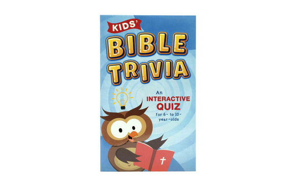 KIDS BIBLE TRIVIA: AN INTERACTIVE QUIZ FOR 6 TO 10 YEAR OLDS KIDS BIBLE TRIVIA: AN INTERACTIVE QUIZ FOR 6 TO 10 YEAR OLDS