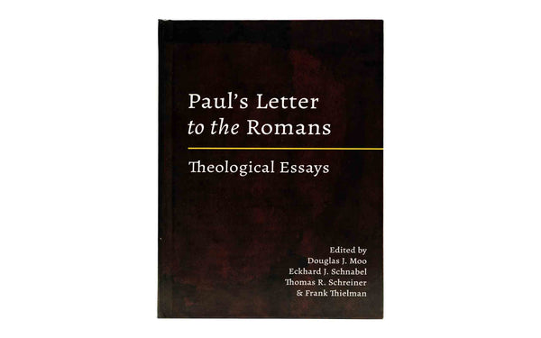 PAUL’S LETTER TO THE ROMANS: THEOLOGICAL ESSAYS PAUL'S LETTER TO THE ROMANS: THEOLOGICAL ESSAYS