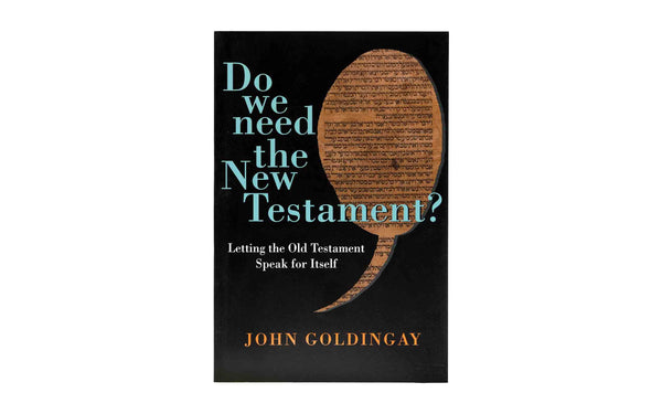 DO WE NEED THE NEW TESTAMENT? DO WE NEED THE NEW TESTAMENT?