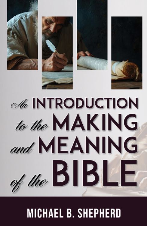 AN INTRODUCTION TO THE MAKING AND MEANING OF THE BIBLE AN INTRODUCTION TO THE MAKING AND MEANING OF THE BIBLE